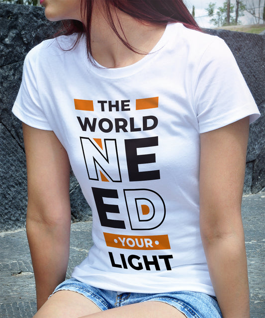 THE WORLD NEEDS YOUR LIGHT
